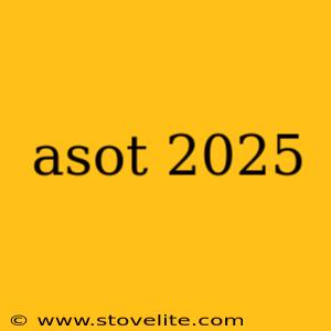 asot 2025