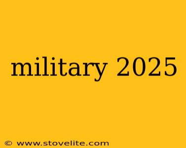 military 2025
